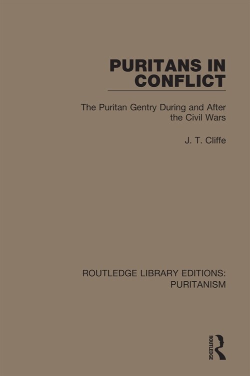 Puritans in Conflict : The Puritan Gentry During and After the Civil Wars (Paperback)