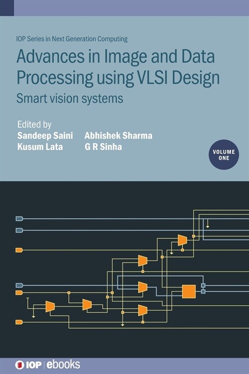 Advances in Image and Data Processing using VLSI Design, Volume 1 : Smart vision systems (Hardcover)