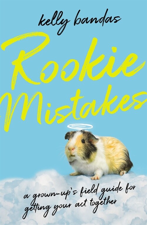 Rookie Mistakes: A Grown-Ups Field Guide for Getting Your Act Together (Paperback)