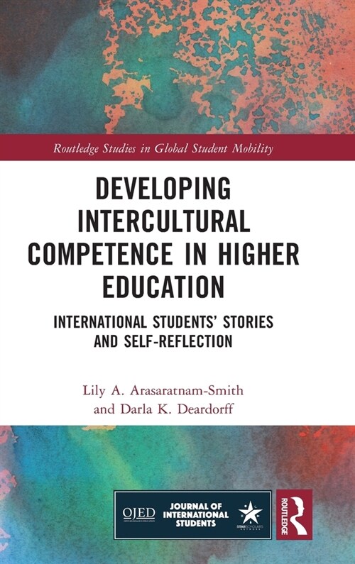 Developing Intercultural Competence in Higher Education : International Students’ Stories and Self-Reflection (Hardcover)