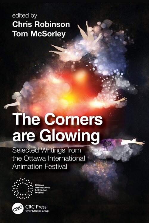 The Corners are Glowing : Selected Writings from the Ottawa International Animation Festival (Paperback)