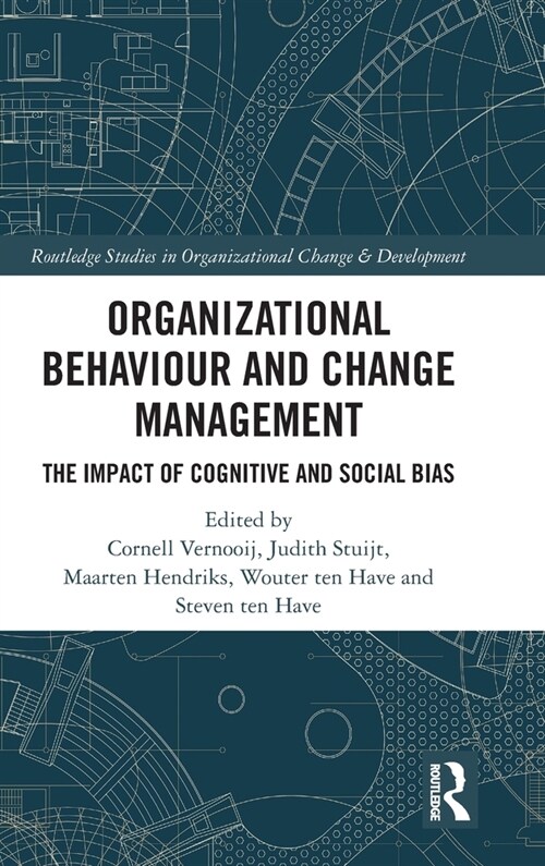 Organizational Behaviour and Change Management : The Impact of Cognitive and Social Bias (Hardcover)