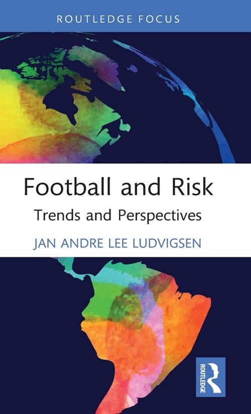 Football and Risk : Trends and Perspectives (Hardcover)