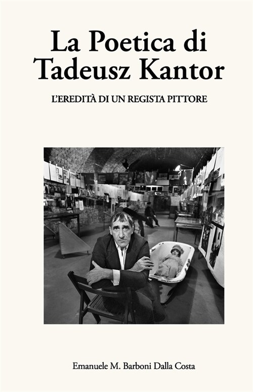 La Poetica di Tadeusz Kantor: Leredit?di un regista pittore (Paperback)