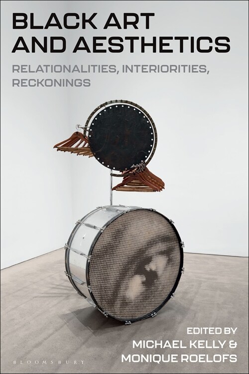 Black Art and Aesthetics : Relationalities, Interiorities, Reckonings (Paperback)
