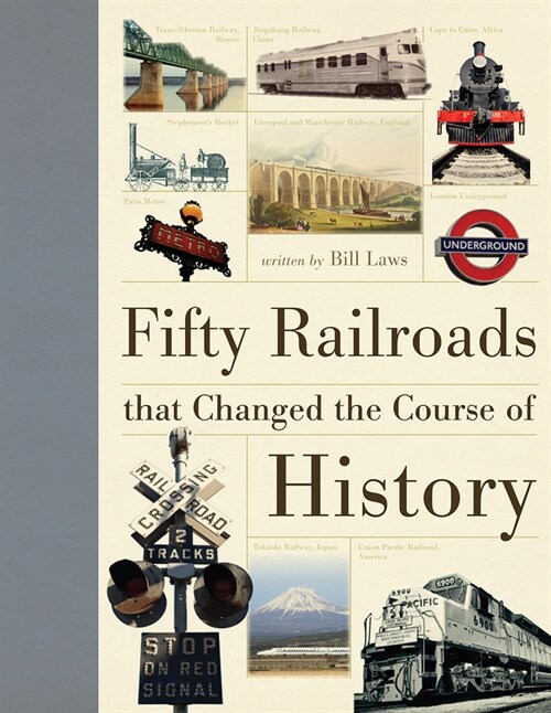 Fifty Railroads That Changed the Course of History (Paperback)