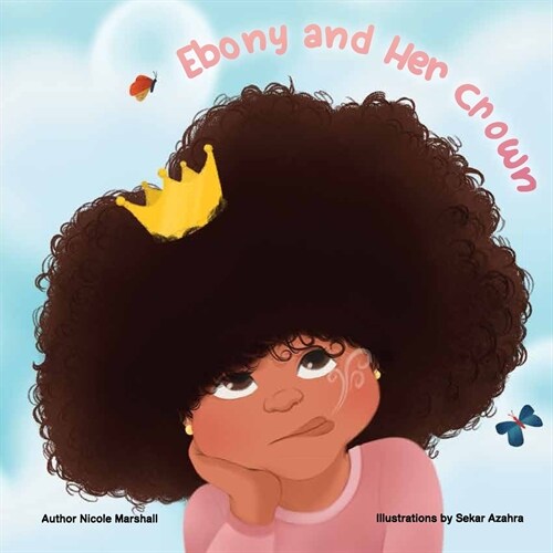 Ebony and Her Crown: An inspirational poem about positive self-image (Paperback)