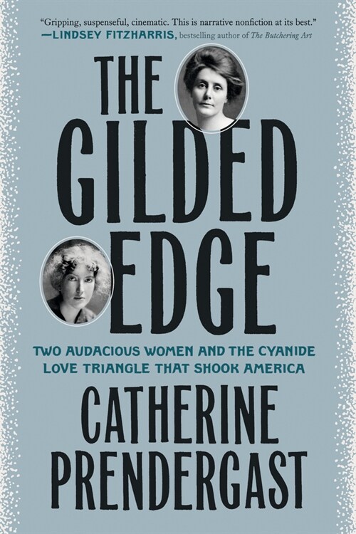 The Gilded Edge: Two Audacious Women and the Cyanide Love Triangle That Shook America (Paperback)