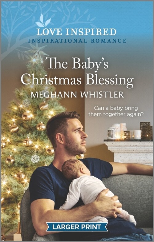 The Babys Christmas Blessing: An Uplifting Inspirational Romance (Mass Market Paperback, Original)