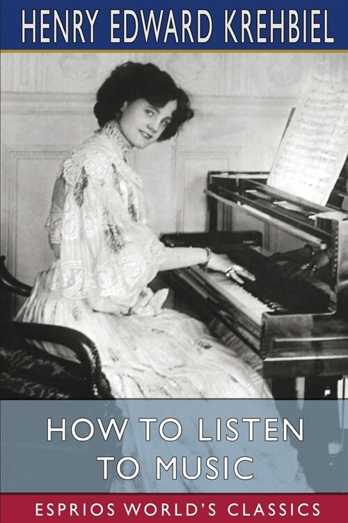 How to Listen to Music (Esprios Classics) (Paperback)