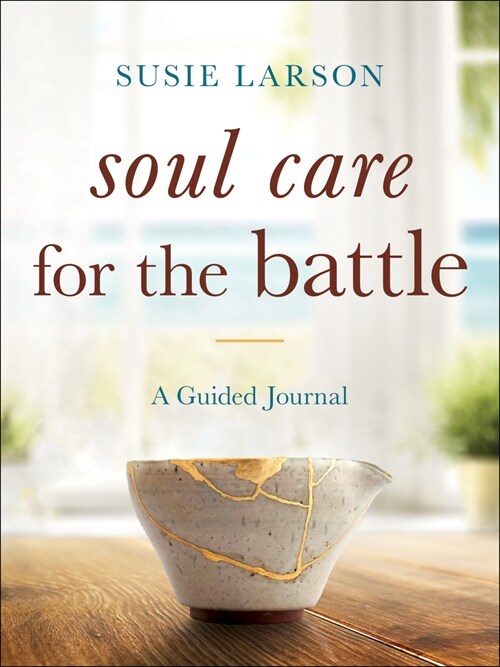 Soul Care for the Battle: A Guided Journal (Paperback)