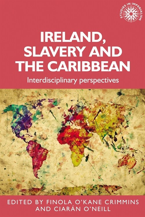 Ireland, Slavery and the Caribbean : Interdisciplinary Perspectives (Hardcover)