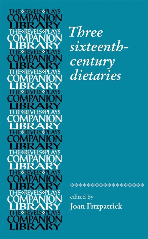 Three Sixteenth-Century Dietaries (Paperback)