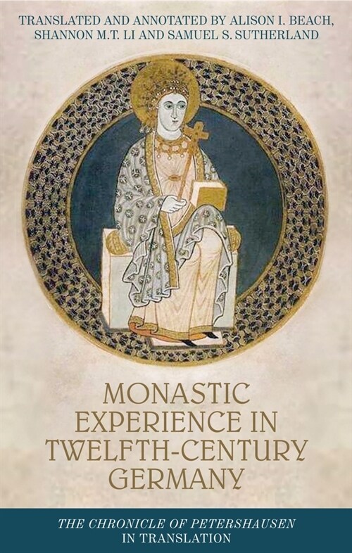 Monastic Experience in Twelfth-Century Germany : The Chronicle of Petershausen in Translation (Paperback)