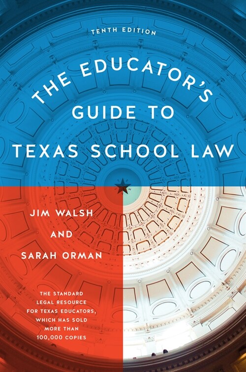 The Educators Guide to Texas School Law: Tenth Edition (Hardcover)