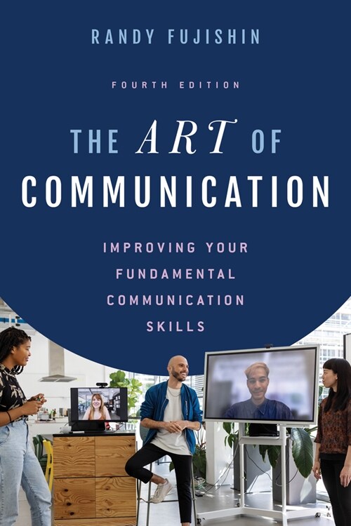 The Art of Communication: Improving Your Fundamental Communication Skills (Hardcover, 4)