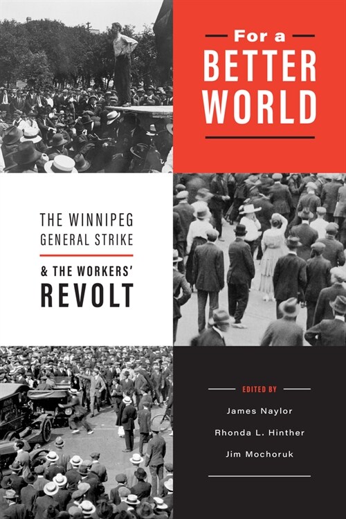For a Better World: The Winnipeg General Strike and the Workers Revolt (Paperback)