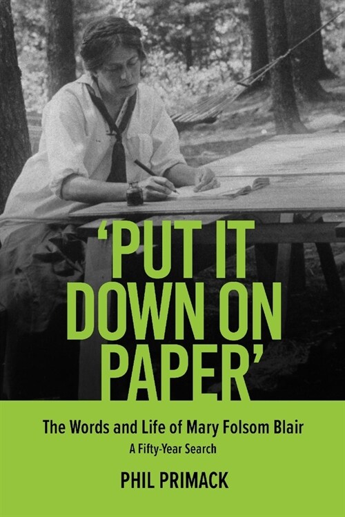 Put It Down on Paper: The Words and Life of Mary Folsom Blair, a Fifty-Year Search (Paperback)