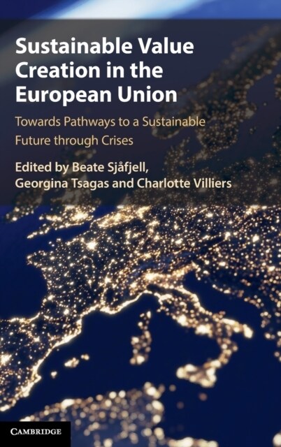 Sustainable Value Creation in the European Union : Towards Pathways to a Sustainable Future through Crises (Hardcover, New ed)