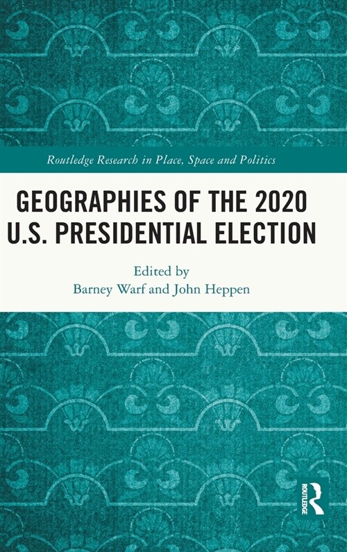 Geographies of the 2020 U.S. Presidential Election (Hardcover)