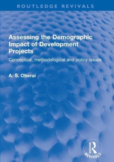 Assessing the Demographic Impact of Development Projects : Conceptual, methodological and policy issues (Hardcover)