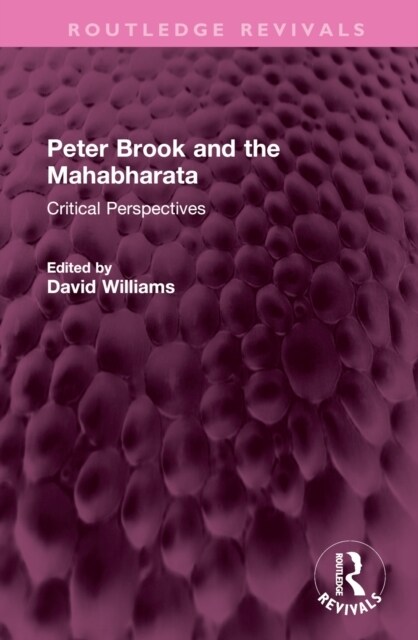 Peter Brook and the Mahabharata : Critical Perspectives (Hardcover)