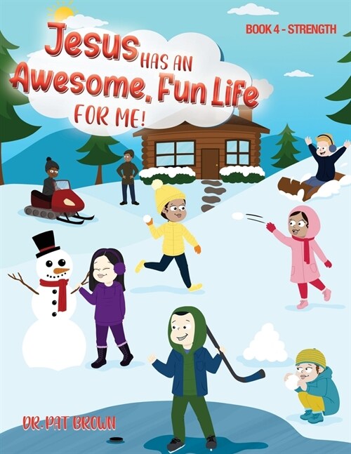 Jesus Has A Awesome Fun Life For me!: Book 4 - Strength (Paperback)