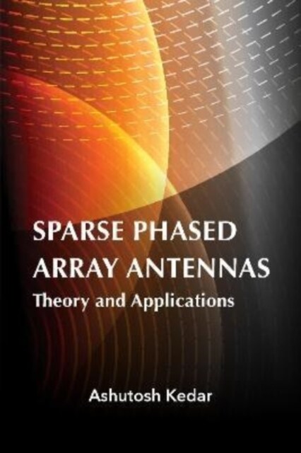 Sparse Phased Array Antennas: Theory and Applications (Hardcover)