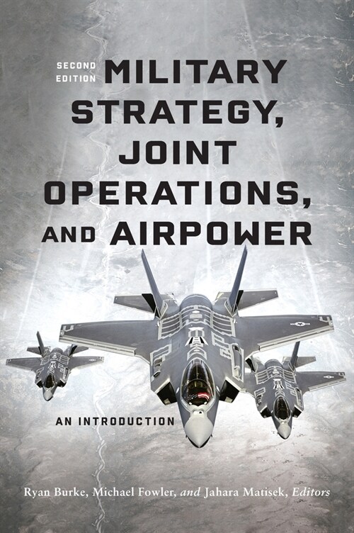 Military Strategy, Joint Operations, and Airpower: An Introduction, Second Edition (Hardcover, 2)