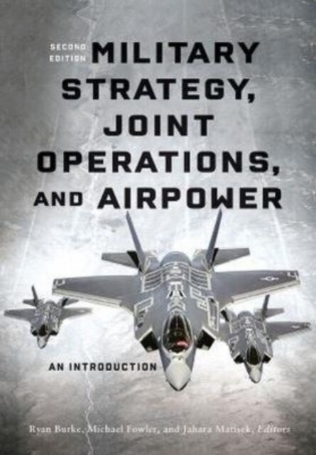 Military Strategy, Joint Operations, and Airpower: An Introduction, Second Edition (Paperback, 2)