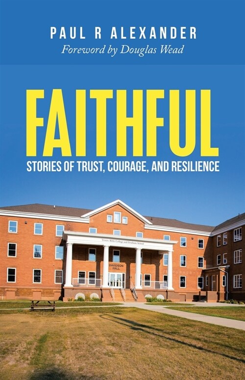 Faithful: Stories of Trust, Courage, and Resilience (Paperback)