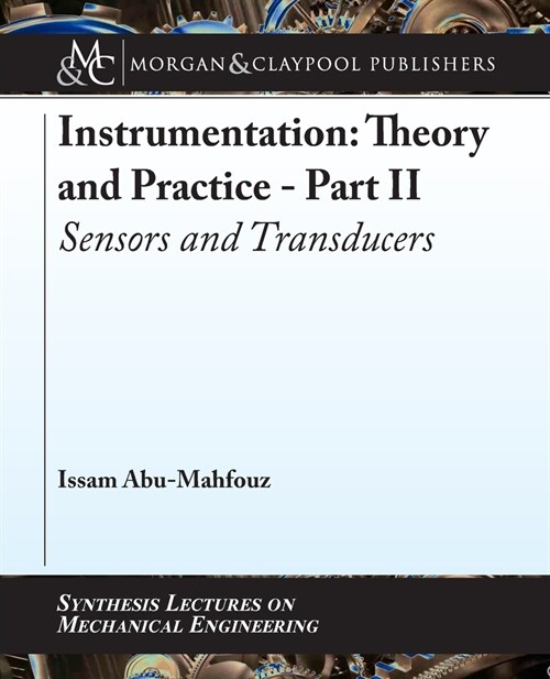 Instrumentation: Theory and Practice Part II: Sensors and Transducers (Paperback)