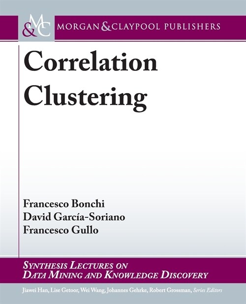 Correlation Clustering: Morgan & Claypool Publishers (Paperback)