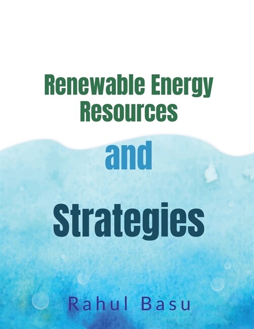 Renewable Energy Resources and Strategies (Paperback)
