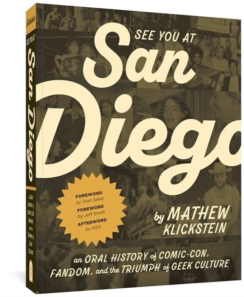 See You at San Diego: An Oral History of Comic-Con, Fandom, and the Triumph of Geek Culture (Paperback)