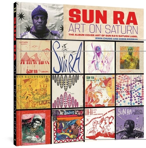 Sun Ra: Art on Saturn: The Album Cover Art of Sun Ras Saturn Label (Hardcover)