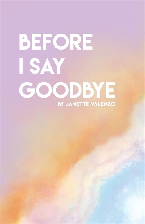 Before I Say GoodBye (Paperback)