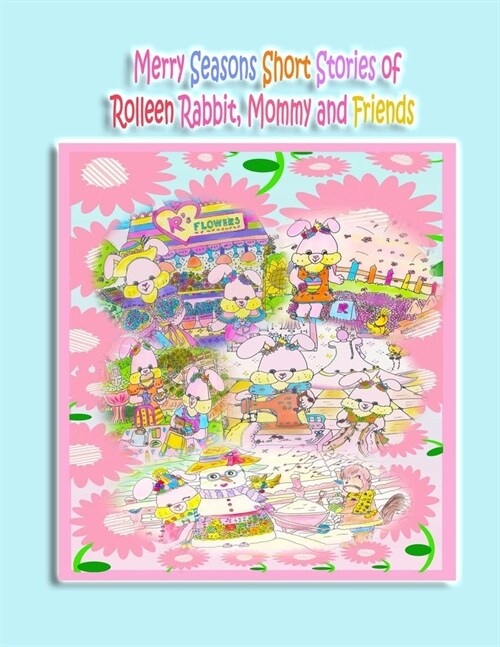 Merry Seasons Short Stories of Rolleen Rabbit, Mommy and Friends (Paperback)