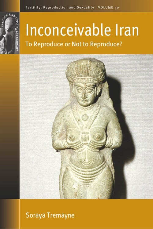 Inconceivable Iran : To Reproduce or Not to Reproduce? (Hardcover)