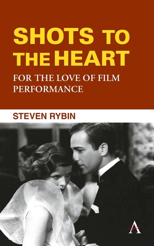 Shots to the Heart: For the Love of Film Performance (Paperback)