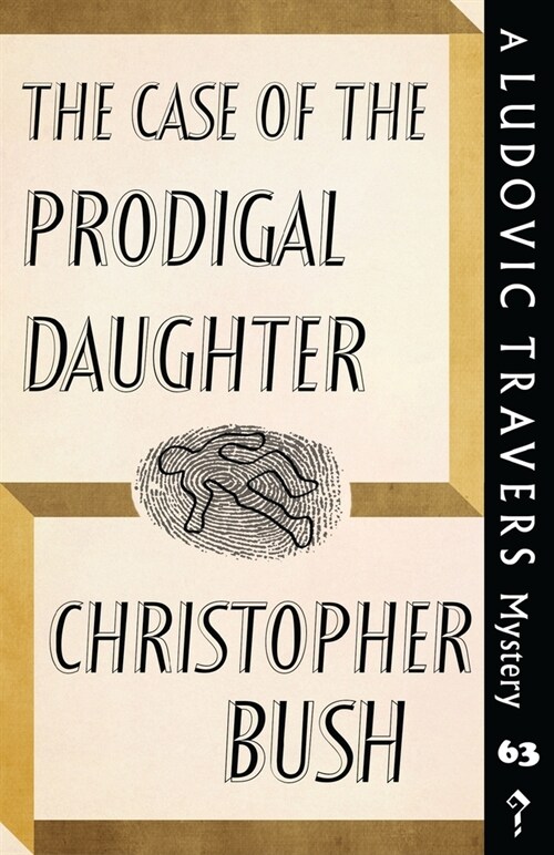 The Case of the Prodigal Daughter: A Ludovic Travers Mystery (Paperback)