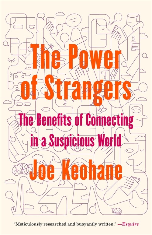 The Power of Strangers: The Benefits of Connecting in a Suspicious World (Paperback)