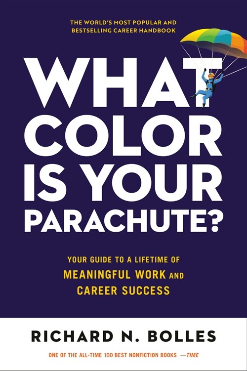 What Color Is Your Parachute?: Your Guide to a Lifetime of Meaningful Work and Career Success (Paperback, Revised)