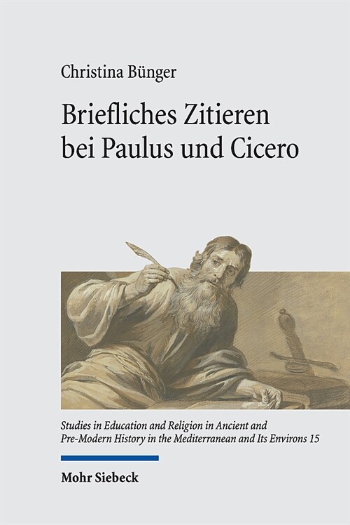 Briefliches Zitieren Bei Paulus Und Cicero: Eine Vergleichende Untersuchung Zu Den Korintherbriefen (Hardcover)