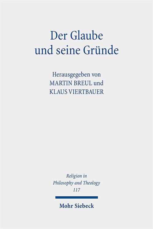 Der Glaube Und Seine Grunde: Beitrage Zur Religiosen Epistemologie (Paperback)