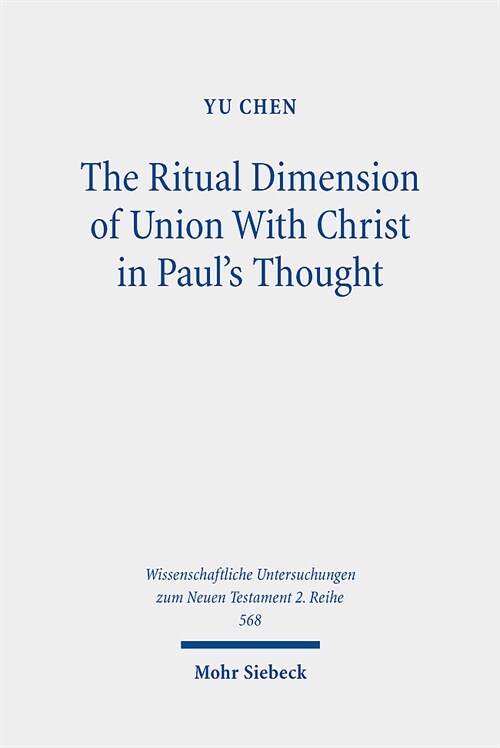The Ritual Dimension of Union with Christ in Pauls Thought (Paperback)