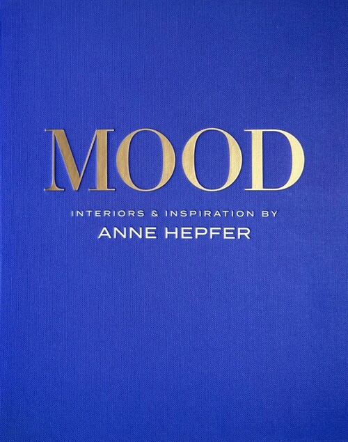 Mood: Interiors & Inspiration (Hardcover)