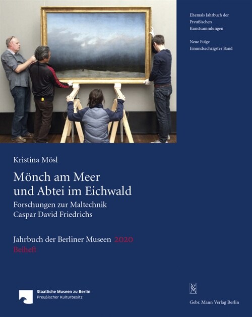 Monch Am Meer Und Abtei Im Eichwald: Forschungen Zur Maltechnik Caspar David Friedrichs (Hardcover)