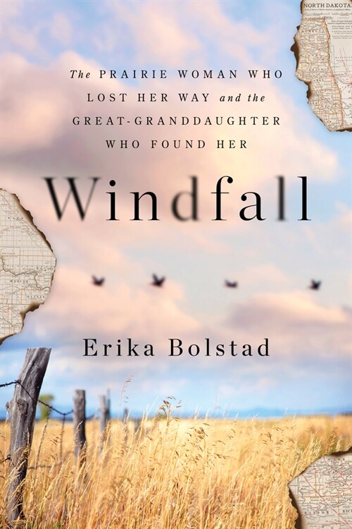 Windfall: The Prairie Woman Who Lost Her Way and the Great-Granddaughter Who Found Her (Hardcover)