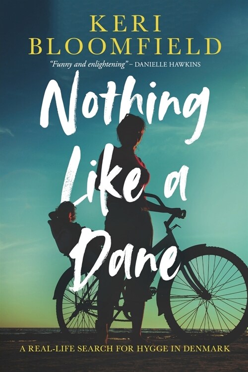 Nothing Like a Dane: A real-life search for hygge in Denmark (Paperback)